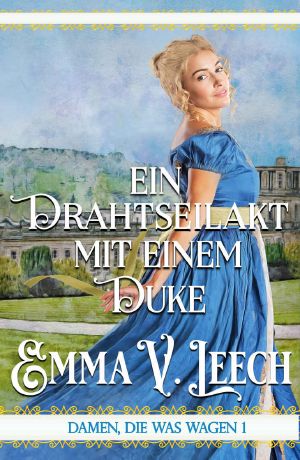 [Damen, die was wagen 01] • Ein Drahtseilakt mit einem Duke